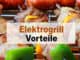 Vorteile eines Elektrogrills
