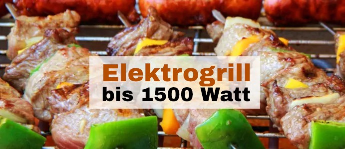 Elektrogrill bis 1500 Watt